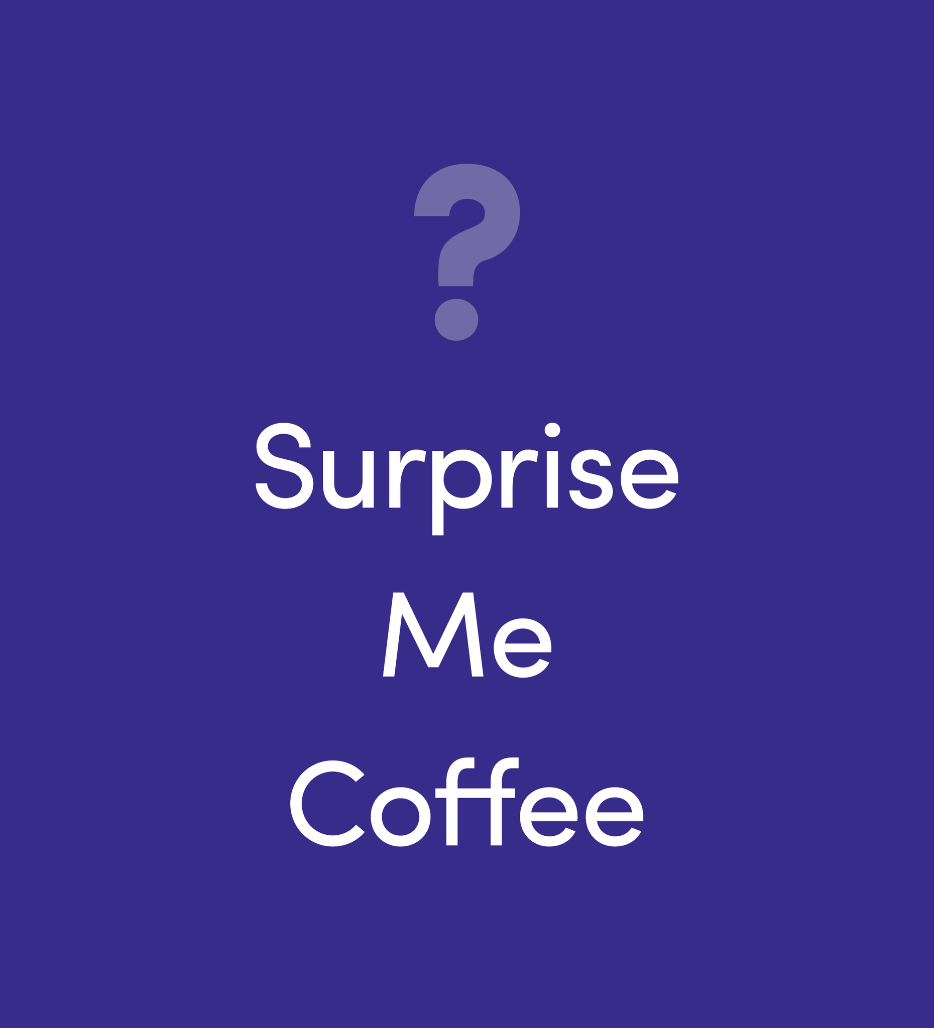Monthly Surprise Coffee